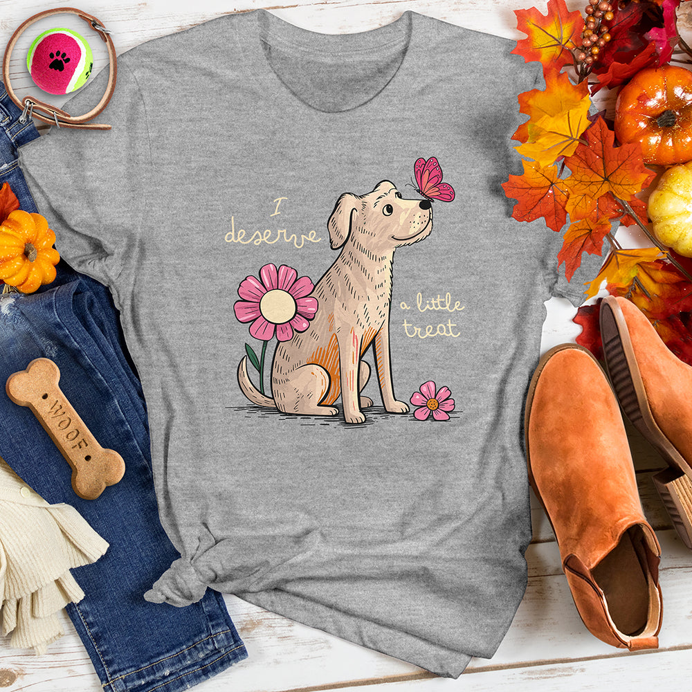 I Deserve Treat Tee