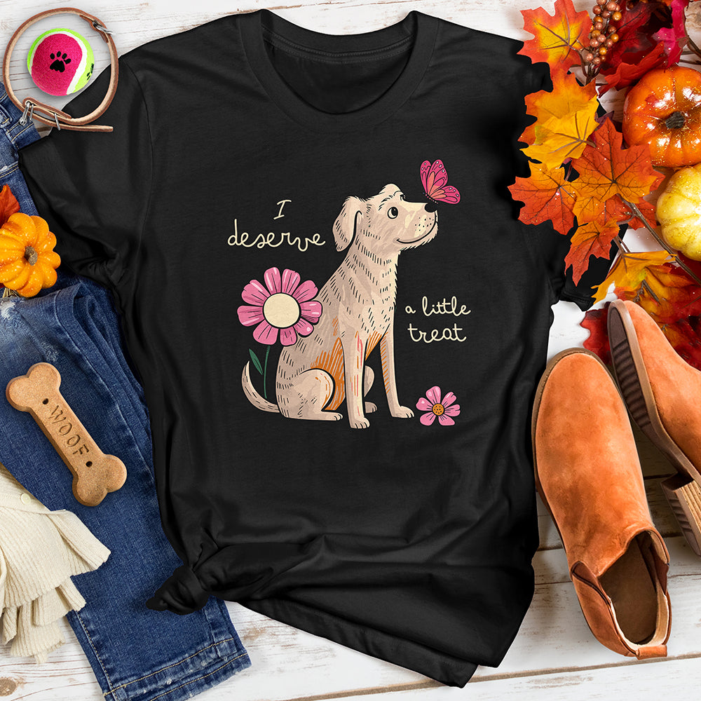 I Deserve Treat Tee