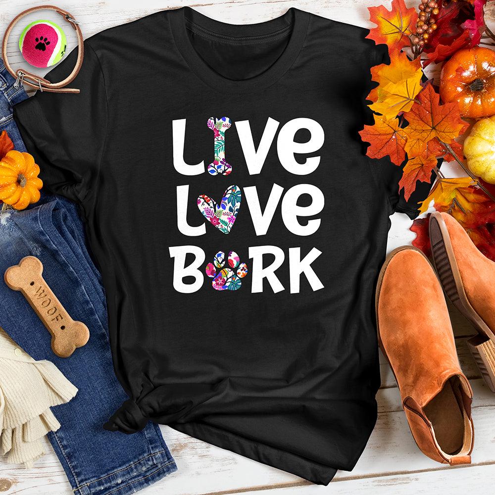 Live Love Bark Tee