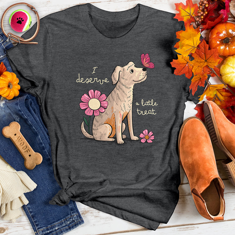 I Deserve Treat Tee