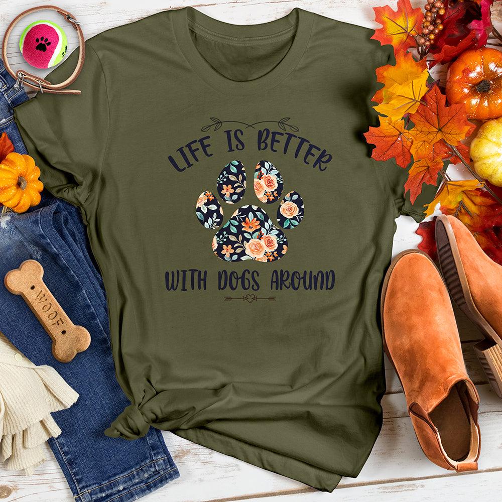 Life is Better With Dogs Tee