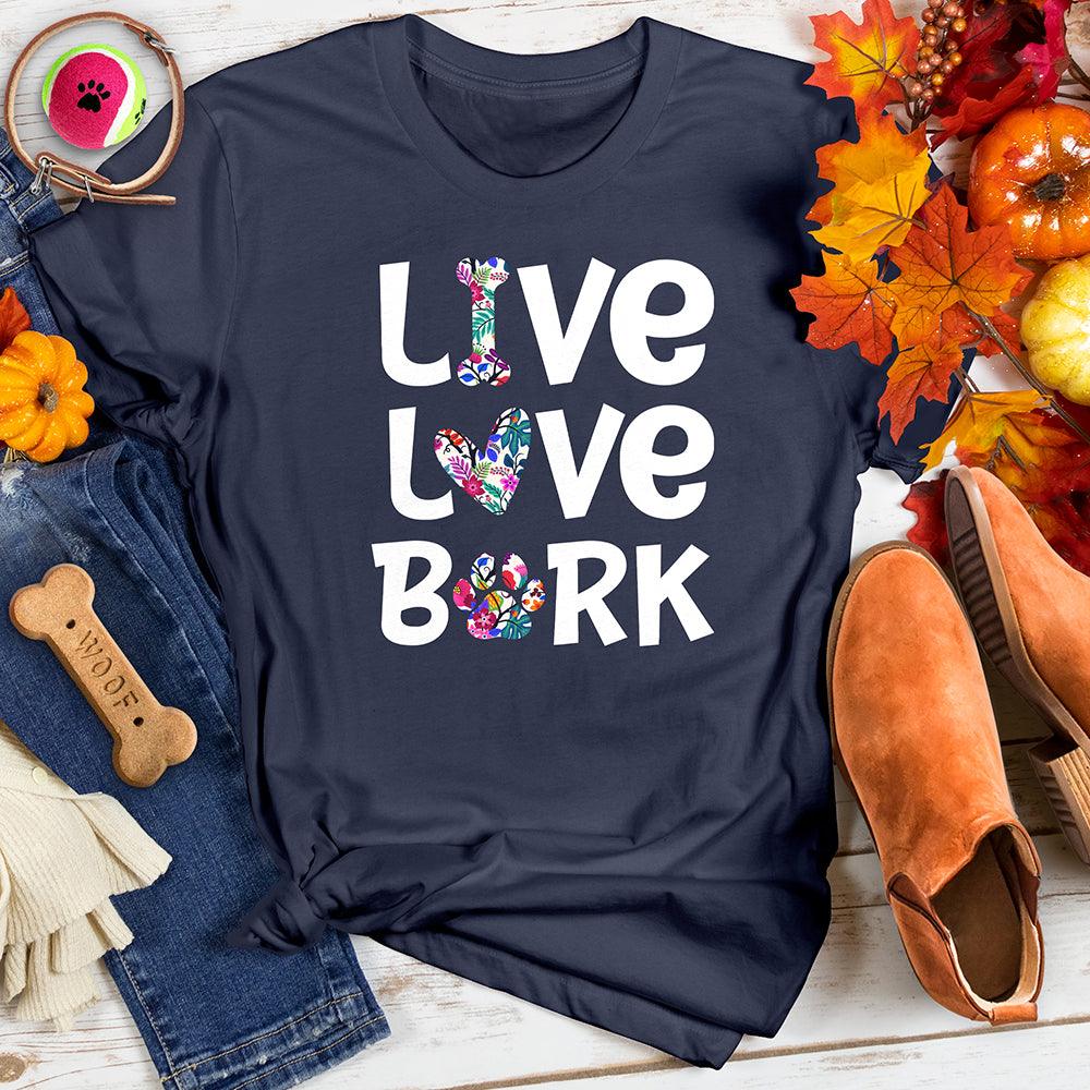 Live Love Bark Tee